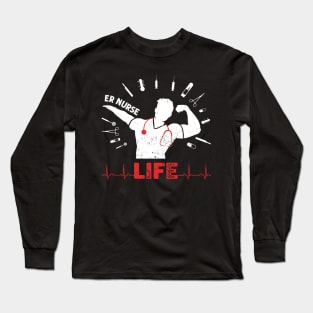 ER Nurse Life - Emergency Room Nurse Life Long Sleeve T-Shirt